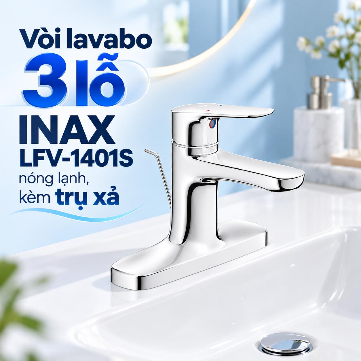 Vòi chậu đặt bàn nóng lạnh INAX LFV-1401S