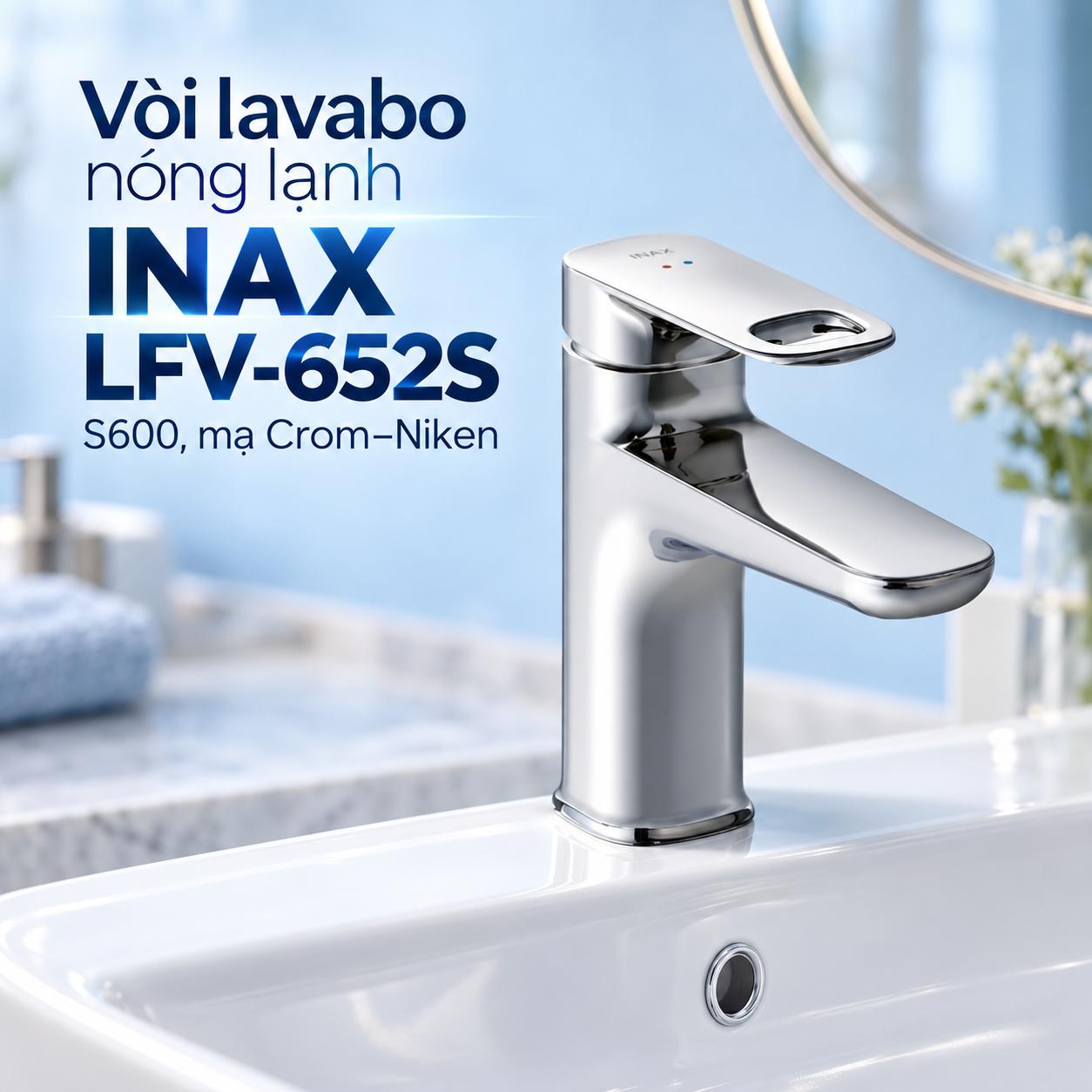 Vòi lavabo nóng lạnh INAX LFV-652S S600