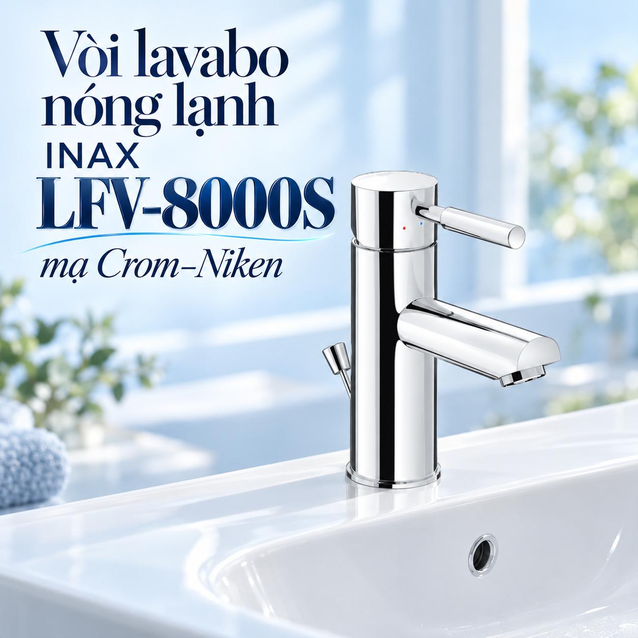 Vòi lavabo nóng lạnh INAX LFV-8000S